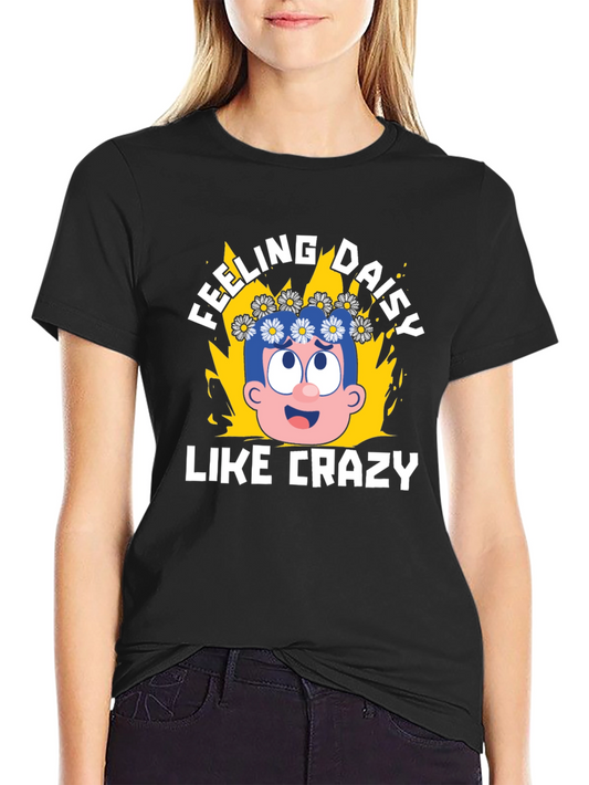 Feeling Daisy Like Crazy Graphic T-Shirt